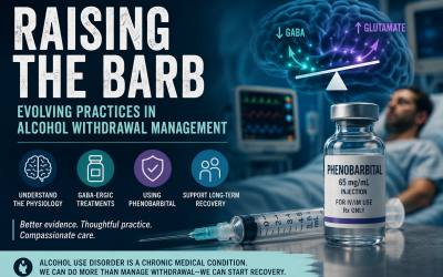 Raising the Barb: Evolving Practices in Alcohol Withdrawal Management